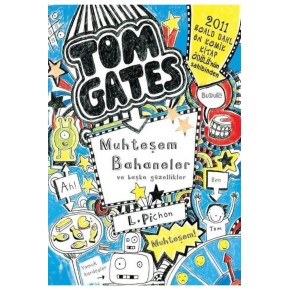 Tom Gates Muhteşem Bahaneler ve Başka Güzellikler - Liz Pichon
